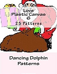 Love Plastic Canvas 6 (Paperback)