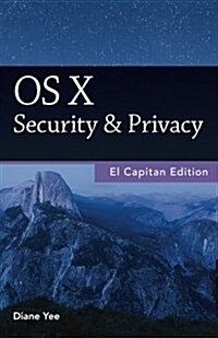 OS X Security & Privacy, El Capitan Edition (Paperback)