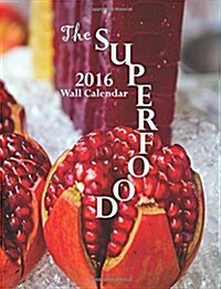 The Superfoods 2016 Wall Calendar (Paperback)