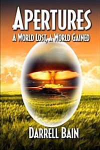 A World Lost, a World Gained Apertures - Three (Paperback)