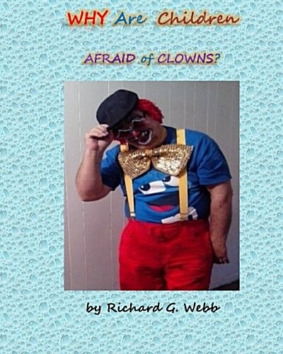 Why Are Children Afraid of Clowns? (Paperback)