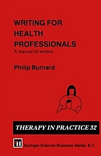 Writing for Health Professionals: A Manual for Writers (Paperback, 1992)