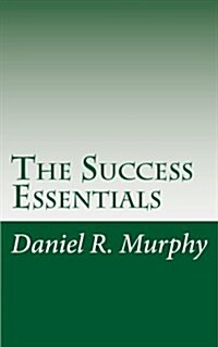 The Success Essentials: The Seven Essentials to Success (Paperback)