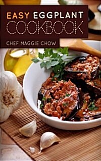 Easy Eggplant Cookbook (Paperback)