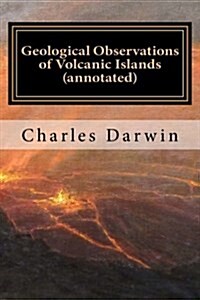Geological Observations of Volcanic Islands (Annotated) (Paperback)