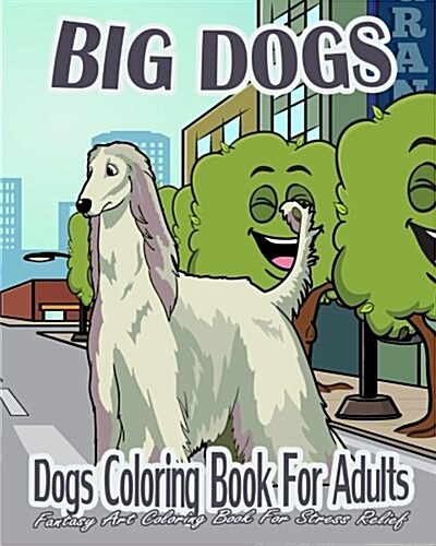 Dogs Coloring Book for Adults: Big Dogs (Fantasy Art Coloring Book for Stress Relief) (Paperback)