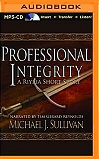 Professional Integrity: A Riyria Chronicles Tale (MP3 CD)