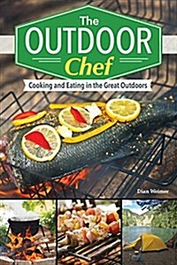 Outdoor Chef: Eating Well and Packing Right for the Great Outdoors (Paperback)