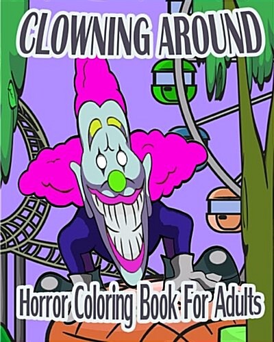 Horror Coloring Book for Adults: Clowning Around (Paperback)