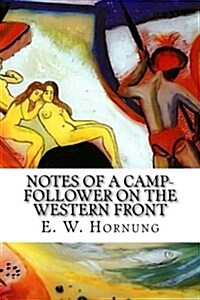 Notes of a Camp-Follower on the Western Front (Paperback)