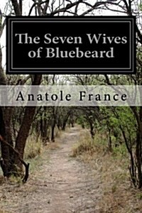 The Seven Wives of Bluebeard (Paperback)