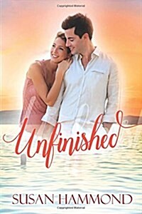 Unfinished: A First Love, Second Chance Romance (Paperback)