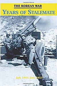 The Korean War: Years of Stalemate (Paperback)