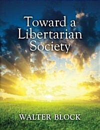 Toward a Libertarian Society (Paperback)