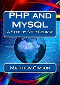 PHP and MySQL: A Step by Step Course (Paperback)