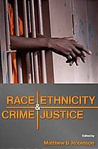 Race, Ethnicity, Crime, and Justice (Paperback)