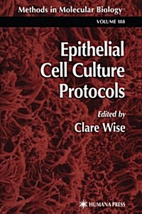 Epithelial Cell Culture Protocols (Paperback)