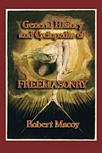 General History and Cyclopedia of Freemasonry (Paperback)