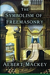 The Symbolism of Freemasonry (Paperback)