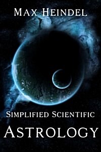 Simplified Scientific Astrology (Paperback)