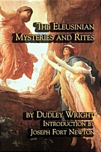 The Eleusinian Mysteries and Rites (Paperback)