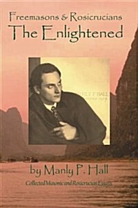 Freemasons and Rosicrucians - The Enlightened (Paperback)