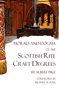 Morals and Dogma of the Scottish Rite Craft Degrees (Paperback)