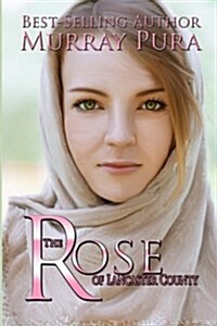 The Rose of Lancaster County (Paperback)