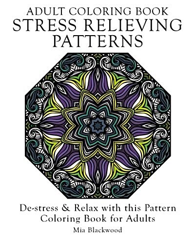 Adult Coloring Book Stress Relieving Patterns: De-Stress & Relax with This Pattern Coloring Book for Adults (Paperback)