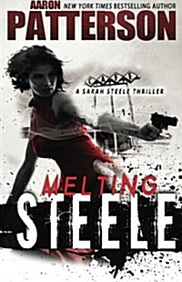 Melting Steele: A Sarah Steele Legal Thriller (Paperback)