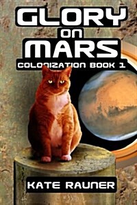 Glory on Mars: Colonization Book 1 (Paperback)