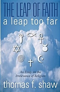 The Leap of Faith: A Leap Too Far (Paperback)