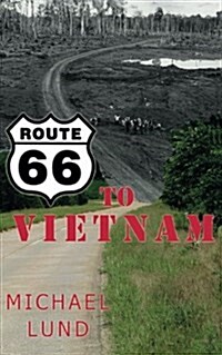 Route 66 to Vietnam: A Draftees Story (Paperback)