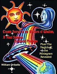 Cosmic Secrets of the Masters of Wisdom: A Final Solution to World Problems: The Magick of the Pentagram Revealed (Paperback)
