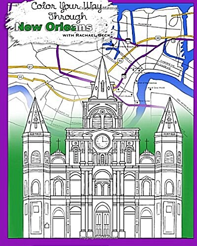 Adult Coloring Books: Stress Relieving Relaxation for Grownups and Adults: Color Your Way Through New Orleans With Intricate Designs (Paperback)