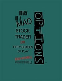 Diary of a Mad Stock Trader or 50 Shades of Play (Paperback)