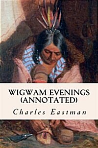 Wigwam Evenings (Annotated) (Paperback)