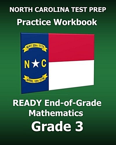 North Carolina Test Prep Practice Workbook Ready End-Of-Grade Mathematics Grade 3: Preparation for the Ready Eog Mathematics Tests (Paperback)