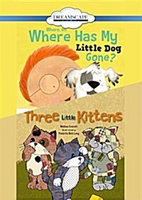 Where, Oh, Where Has My Little Dog Gone?; & Three Little Kittens (Audio CD)