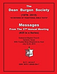 Dean Burgon Society Messages, 37th Annual Meeting (Paperback)