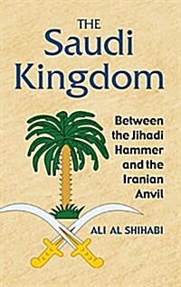 The Saudi Kingdom (Hardcover)