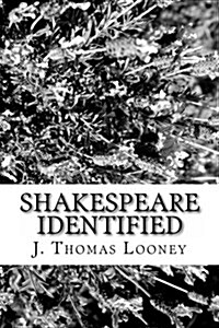 Shakespeare Identified: In Edward de Vere the Seventeenth Earl of Oxford (Paperback)