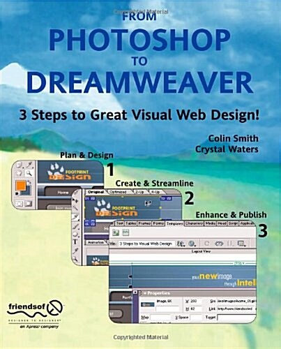 From Photoshop to Dreamweaver: 3 Steps to Great Visual Web Design (Paperback, Softcover Repri)