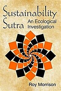 Sustainability Sutra: An Ecological Investigation (Paperback)