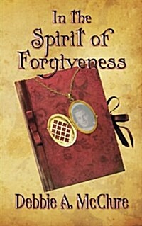 In the Spirit of Forgiveness (Paperback)