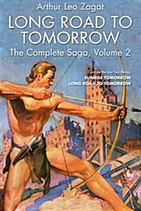 Long Road to Tomorrow: The Complete Saga, Volume 2 (Paperback)