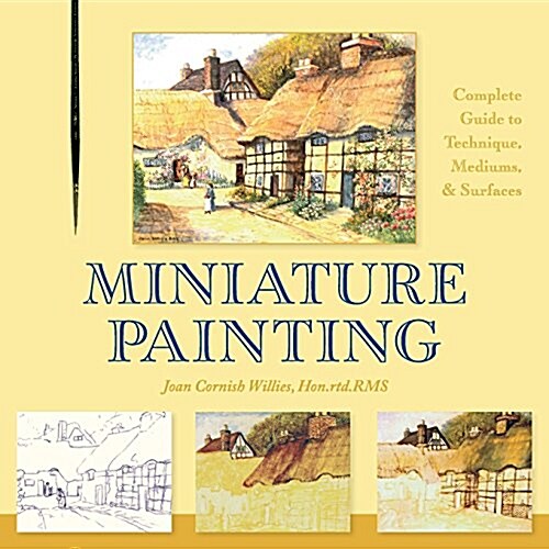 Miniature Painting: A Complete Guide to Techniques, Mediums, and Surfaces (Paperback)