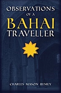 Observations of a Bahai Traveler (Paperback)