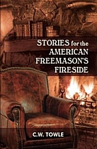 Stories for the American Freemasons Fireside (Paperback)