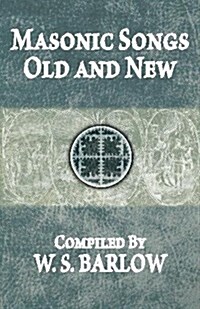 Masonic Songs Old and New (Paperback)